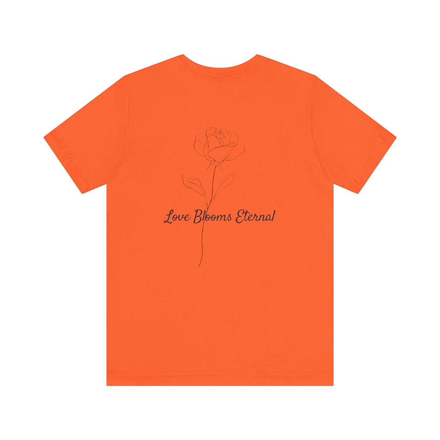 IF LOVE WAS A ROSE MINIMALIST T-SHIRT | LOVE BLOOMS ETERNAL