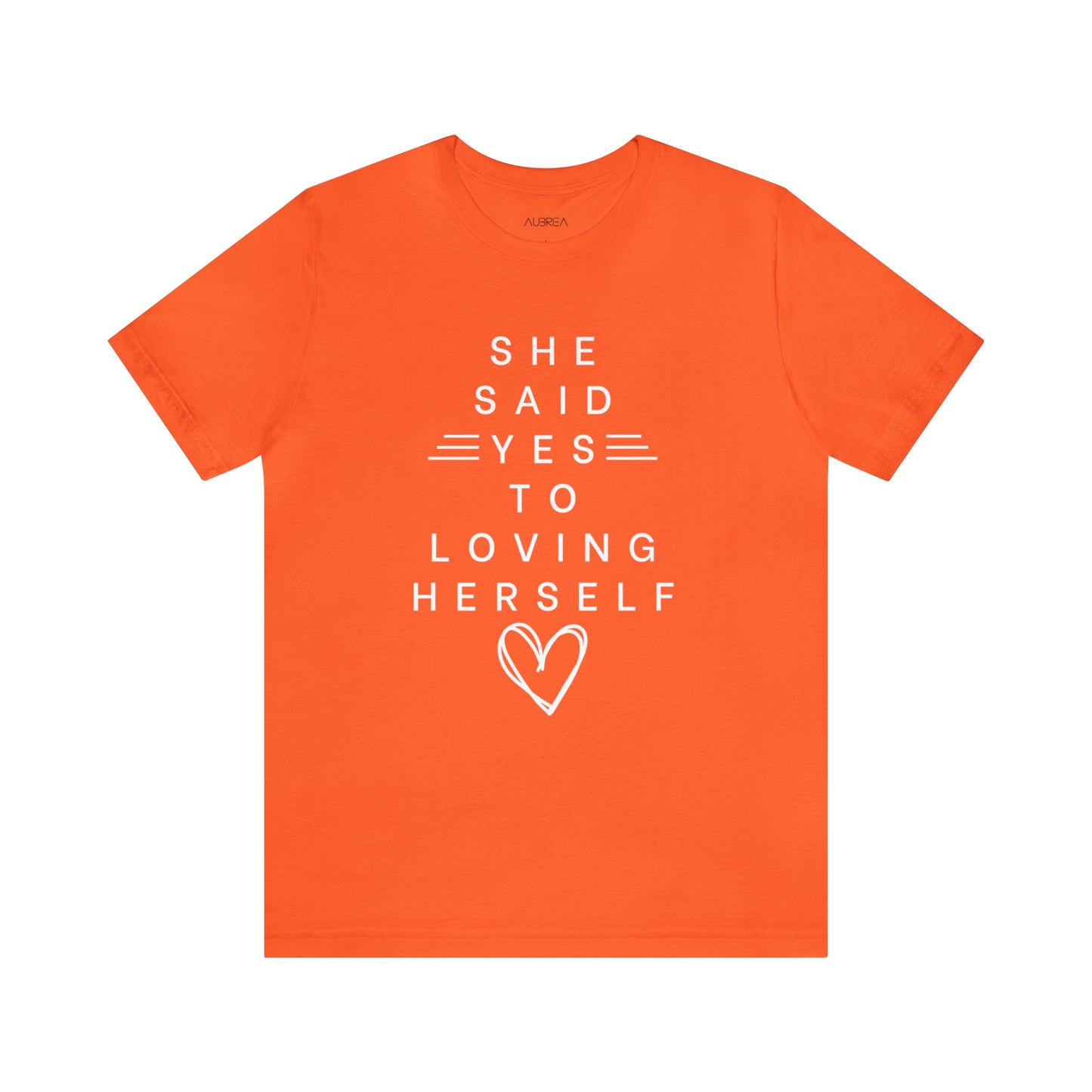 SHE SAID YES TO LOVING HERSELF SHORT SLEEVE TEE