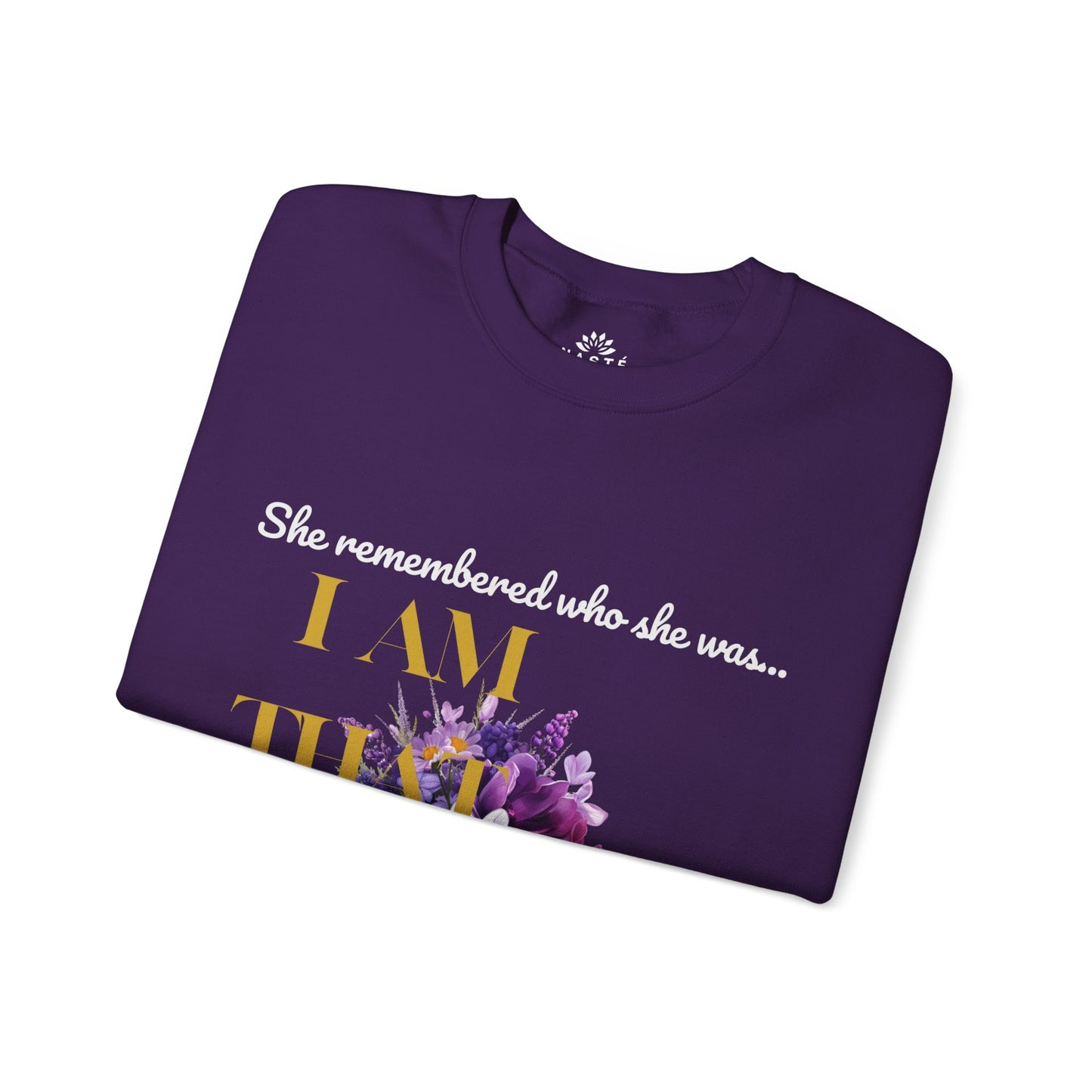 I AM THAT GIRL: SHE REMEMBERED WHO SHE WAS, SO SHE WEARS HER FLOWERS SWEATSHIRT