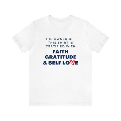 CERTIFIED IN GRACE, GRATITUDE & SELF LOVE UNISEX T-SHIRT