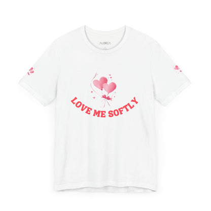 LOVE ME SOFTLY T-SHIRT