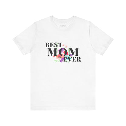 "BEST MOM EVER" SHORT SLEEVE TEE