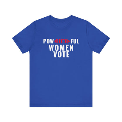 POWHERFUL WOMEN VOTE TEE