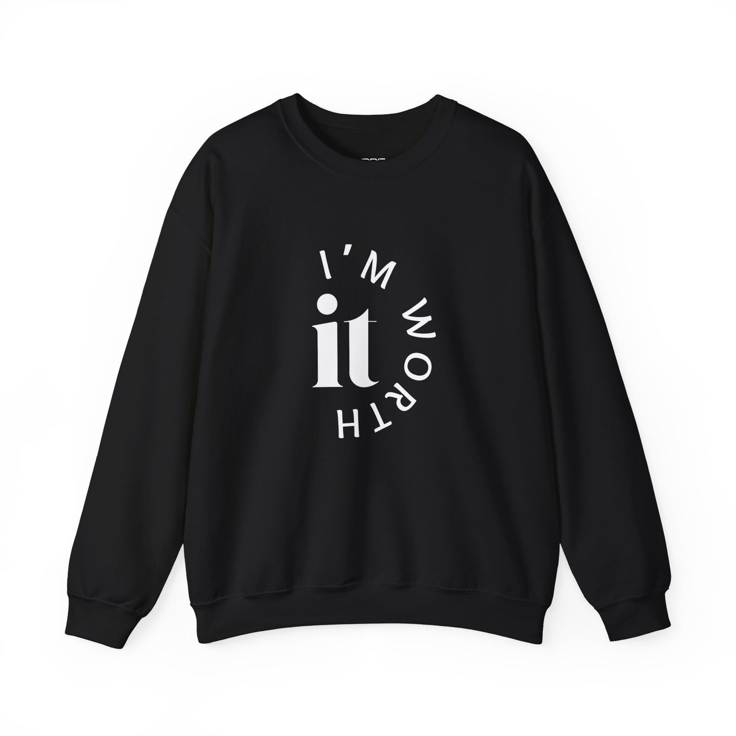 I'M WORTH IT UNISEX CREWNECK SWEATSHIRT