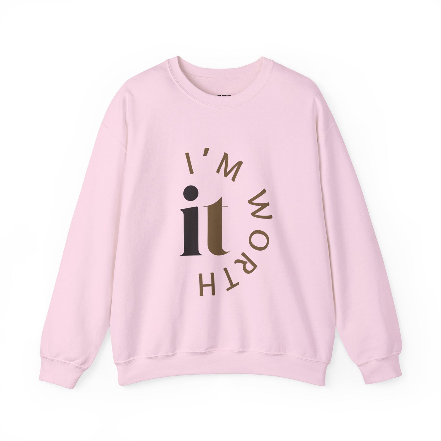 I'M WORTH IT UNISEX CREWNECK SWEATSHIRT