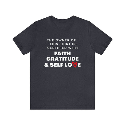 CERTIFIED IN GRACE, GRATITUDE & SELF LOVE UNISEX T-SHIRT