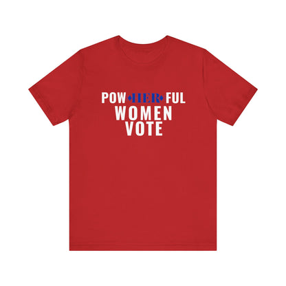 POWHERFUL WOMEN VOTE TEE