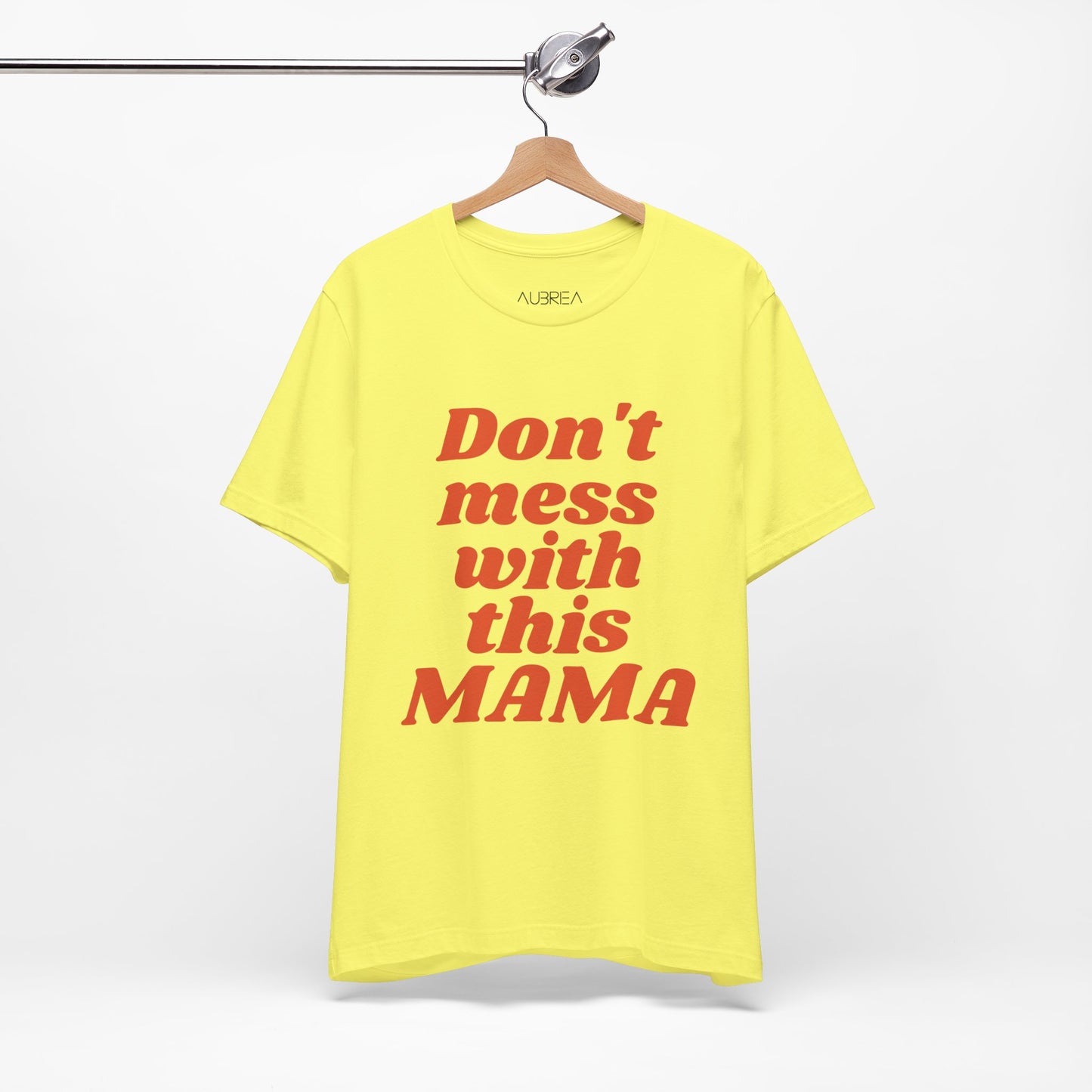 DON'T MESS WITH THIS MAMA TEE