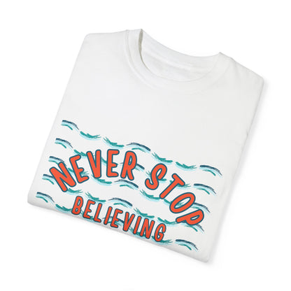 NEVER STOP BELIEVING IN YOURSELF UNISEX SHORT SLEEVE TEE