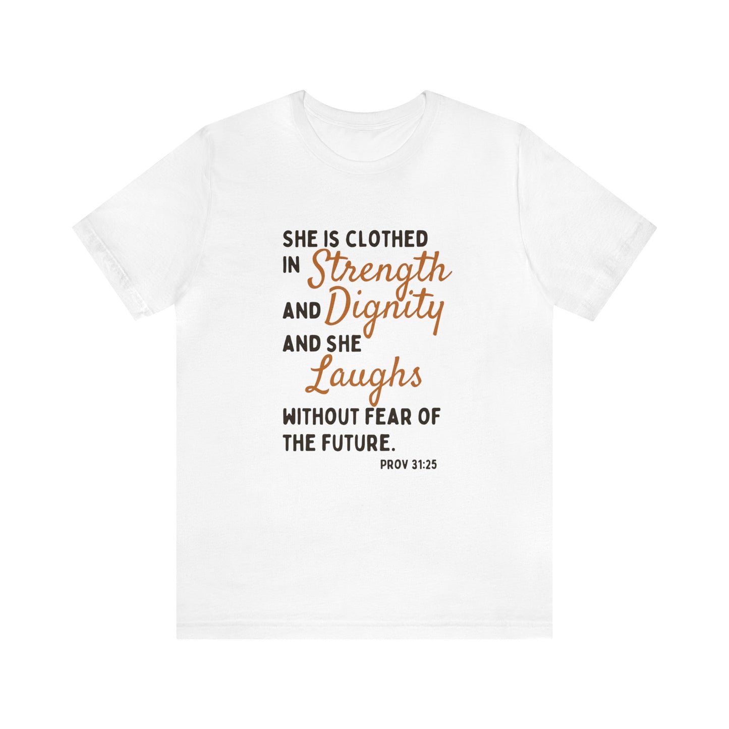 SHE IS CLOTHED IN STRENGTH & DIGNITY SHORT SLEEVE TEE