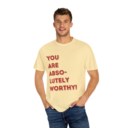 You are absolutely beautiful Unisex Garment-Dyed T-shirt