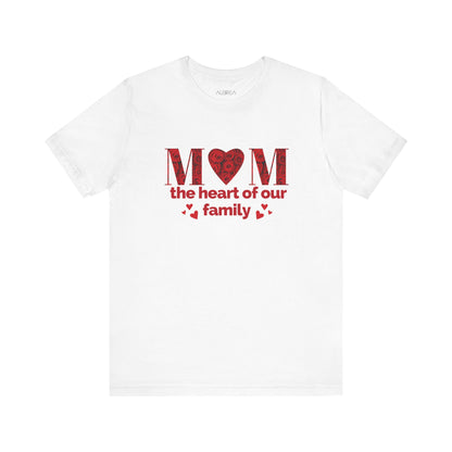 MOM: THE HEART OF OUR FAMILY TEE