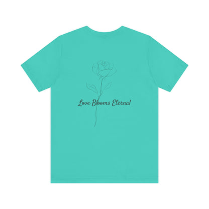 IF LOVE WAS A ROSE MINIMALIST T-SHIRT | LOVE BLOOMS ETERNAL