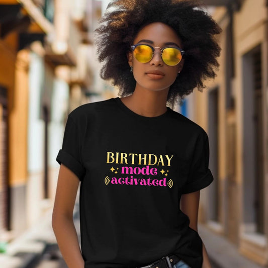 BIRTHDAY MODE ACTIVATED TEE