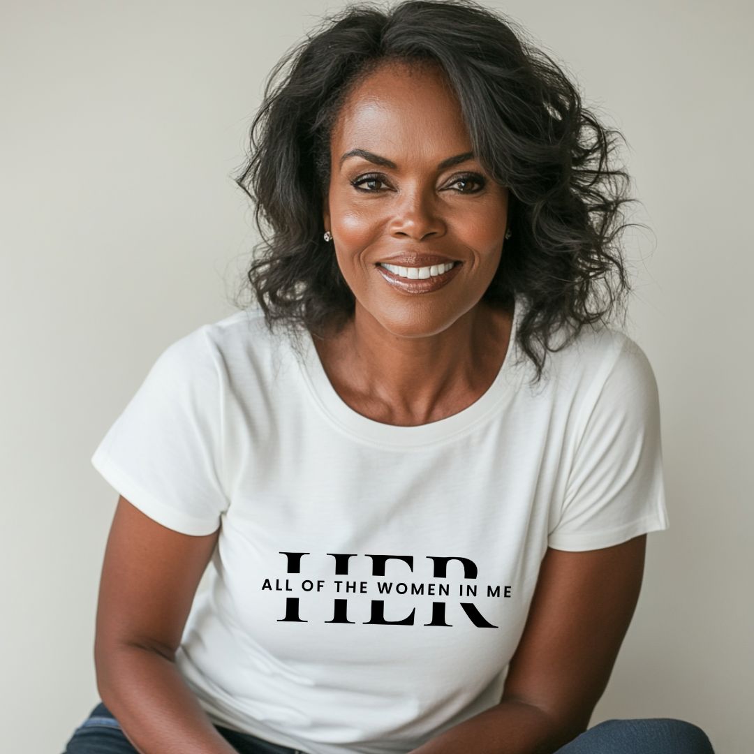 HER: All of the Women in Me – Empowering Women's T-Shirt