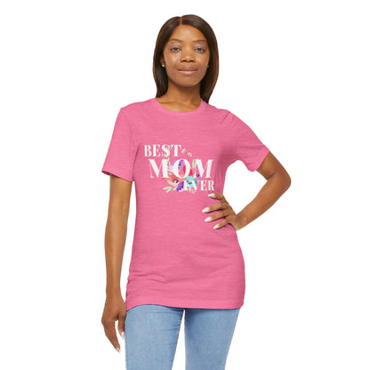 "BEST MOM EVER" SHORT SLEEVE TEE