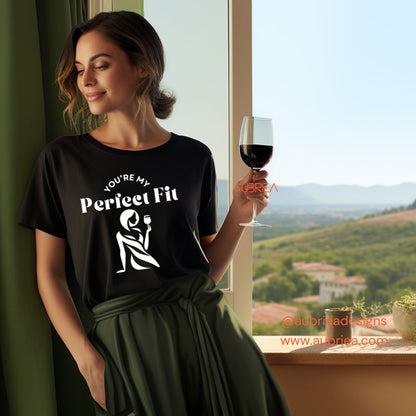 YOU'RE MY PERFECT FIT T-SHIRT BY AUBRIEA