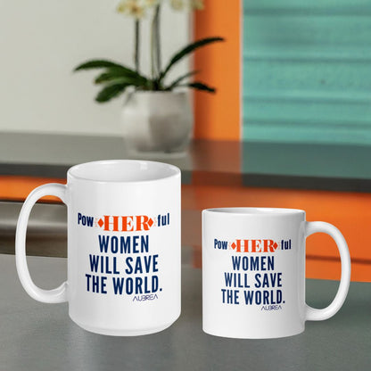 POWHERFUL WOMEN WILL SAVE THE WORLD MUG