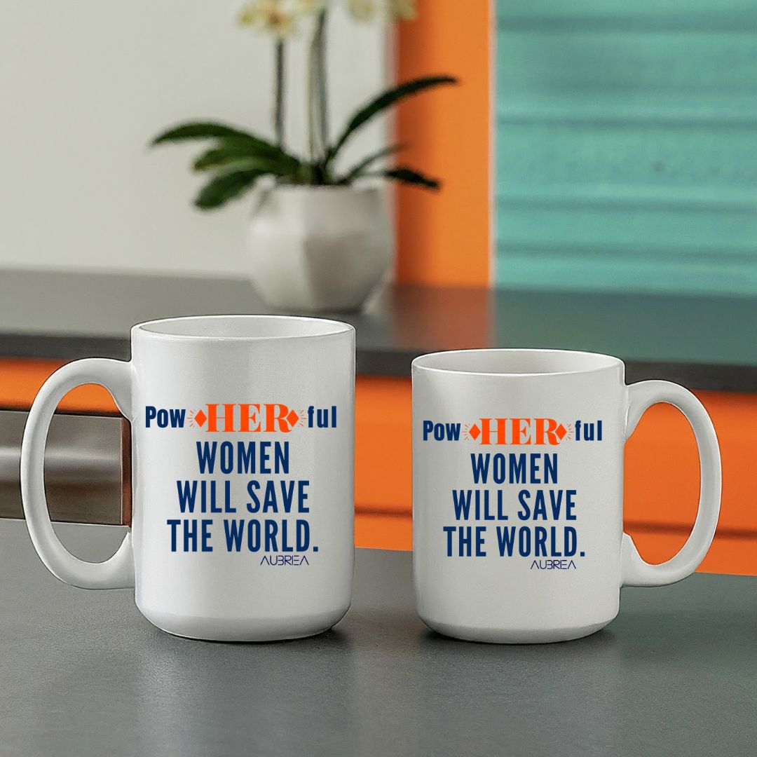 POWHERFUL WOMEN WILL SAVE THE WORLD MUG