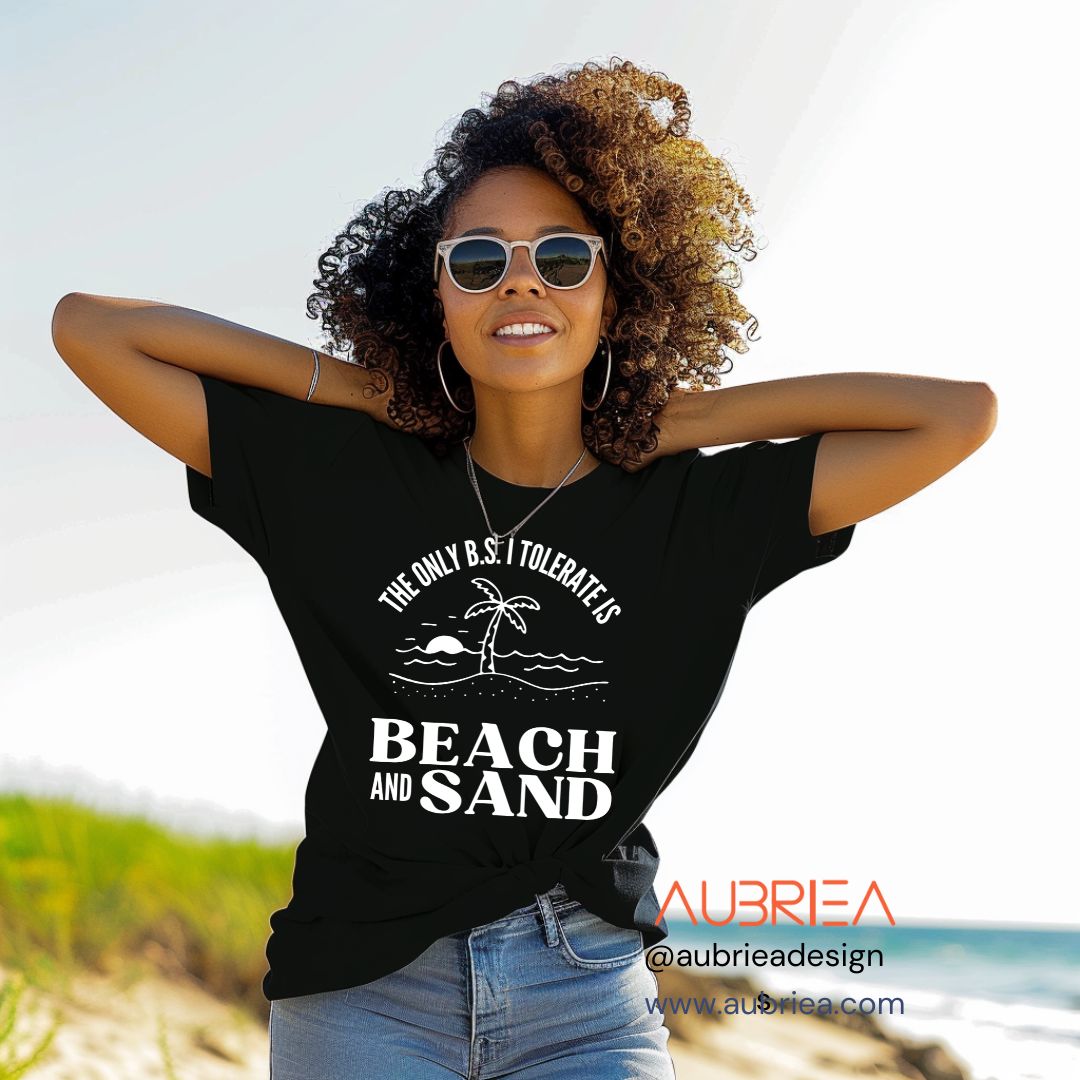 THE ONLY BS I TOLERATE IS BEACH AND SAND UNISEX TEE