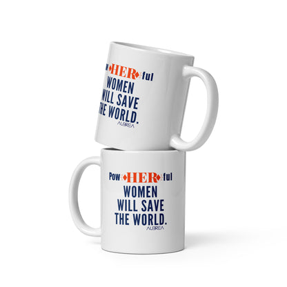 POWHERFUL WOMEN WILL SAVE THE WORLD MUG