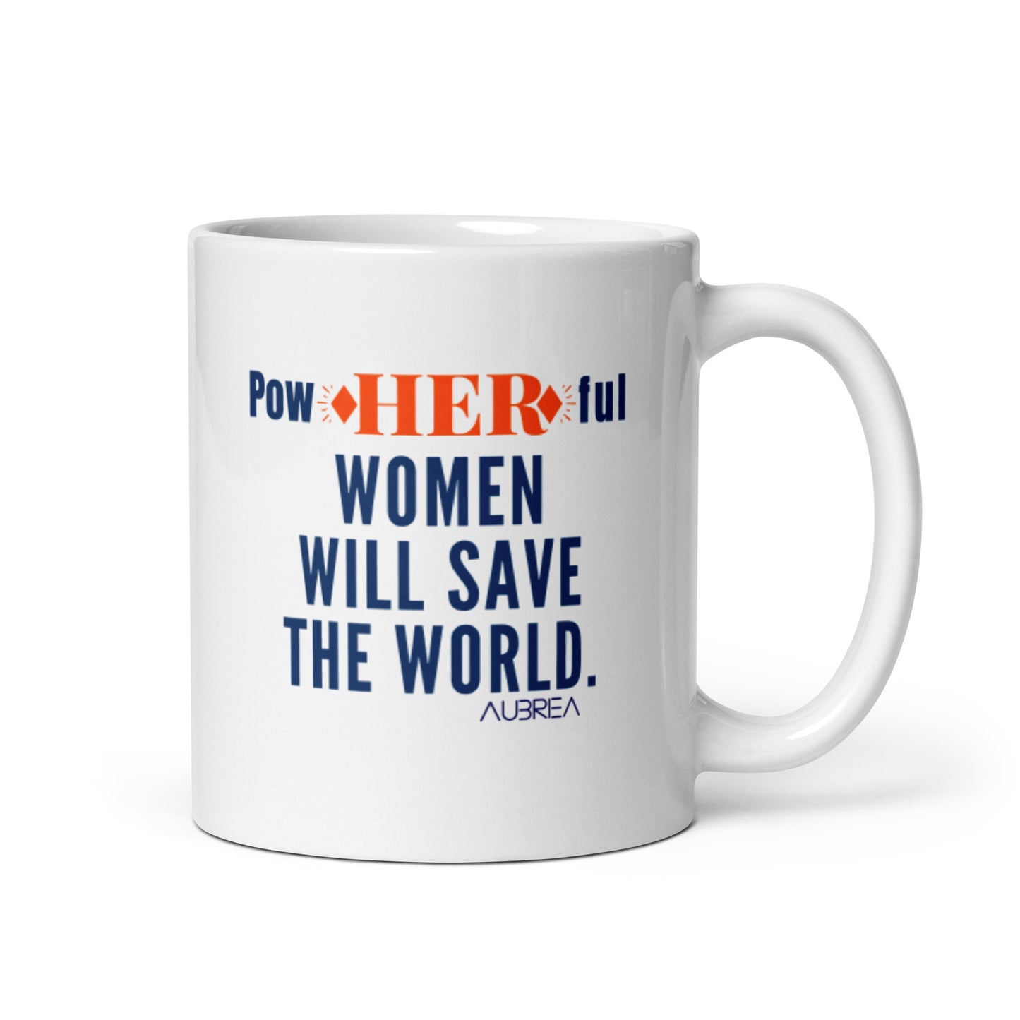 POWHERFUL WOMEN WILL SAVE THE WORLD MUG