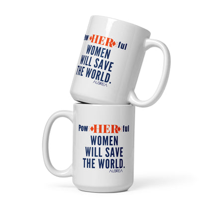 POWHERFUL WOMEN WILL SAVE THE WORLD MUG