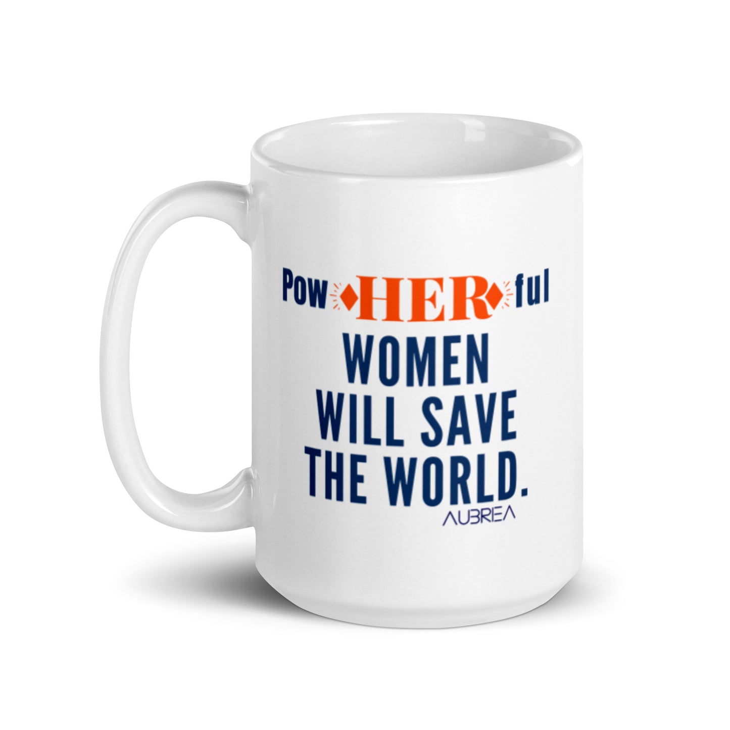 POWHERFUL WOMEN WILL SAVE THE WORLD MUG