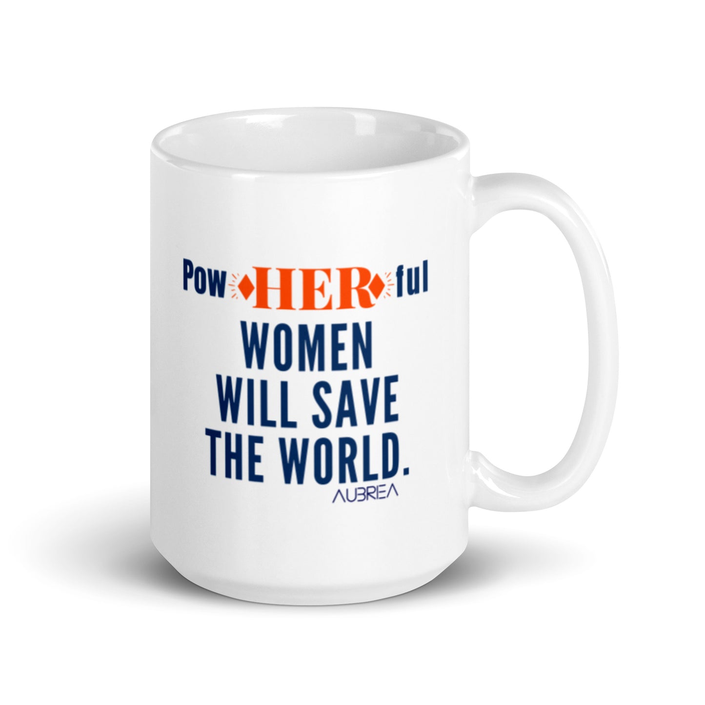 POWHERFUL WOMEN WILL SAVE THE WORLD MUG