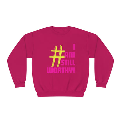 I AM STILL WORTHY UNISEX CREWNECK SWEATSHIRT