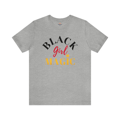 BLACK GIRL MAGIC SHORT SLEEVE TEE