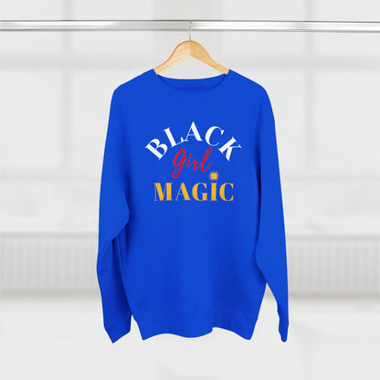 BLACK GIRL MAGIC PREMIUM SWEATSHIRT