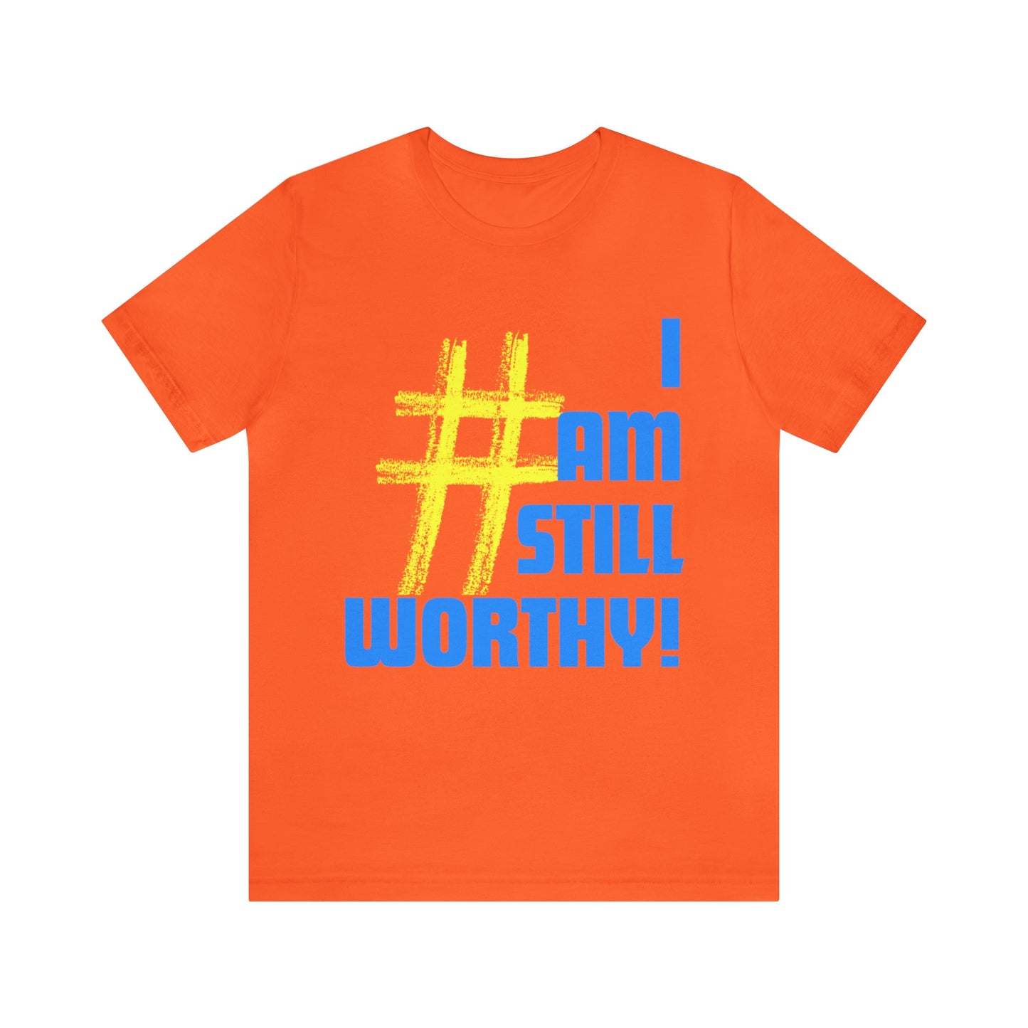 I AM STILL WORTHY UNISEX CREWNECK T-SHIRT