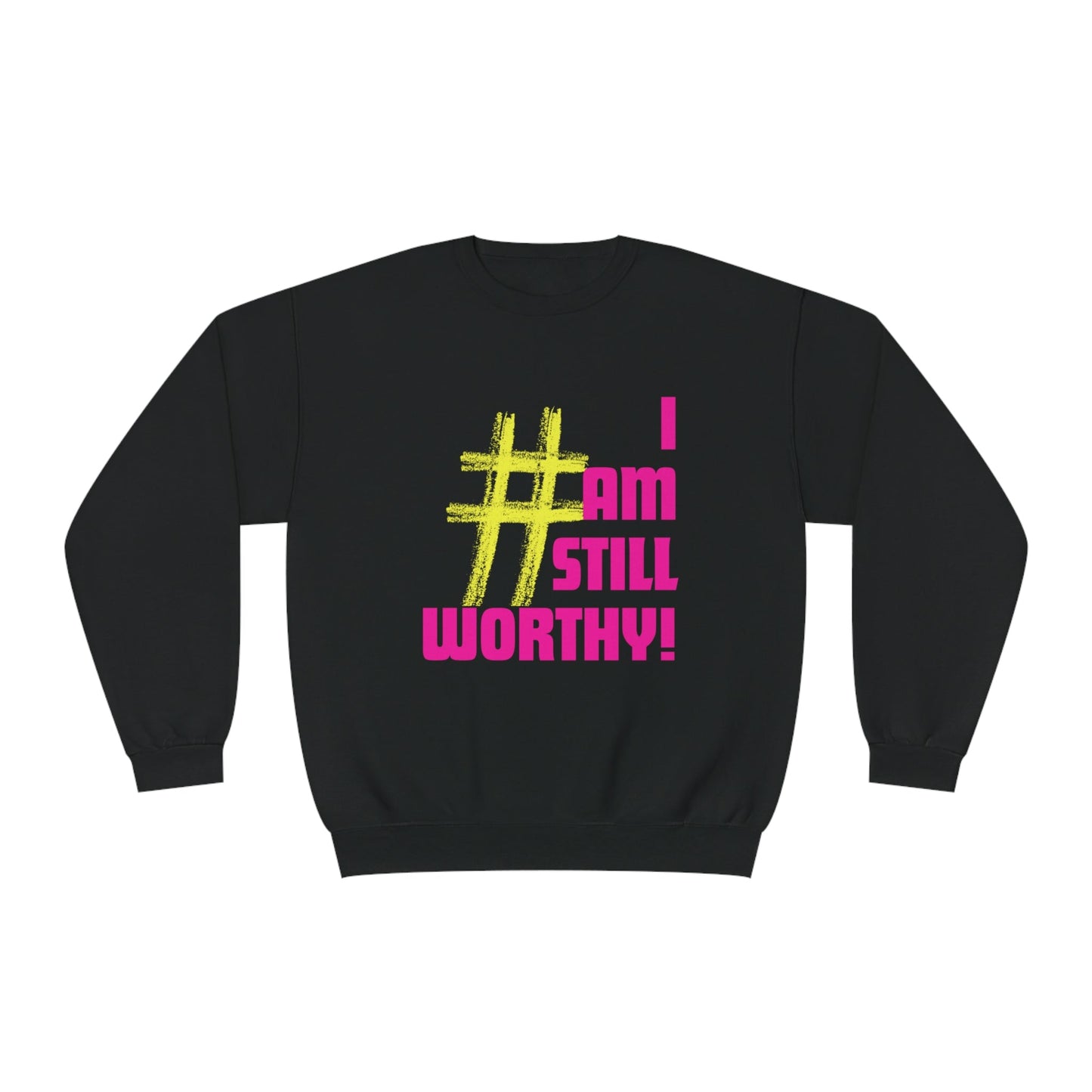 I AM STILL WORTHY UNISEX CREWNECK SWEATSHIRT