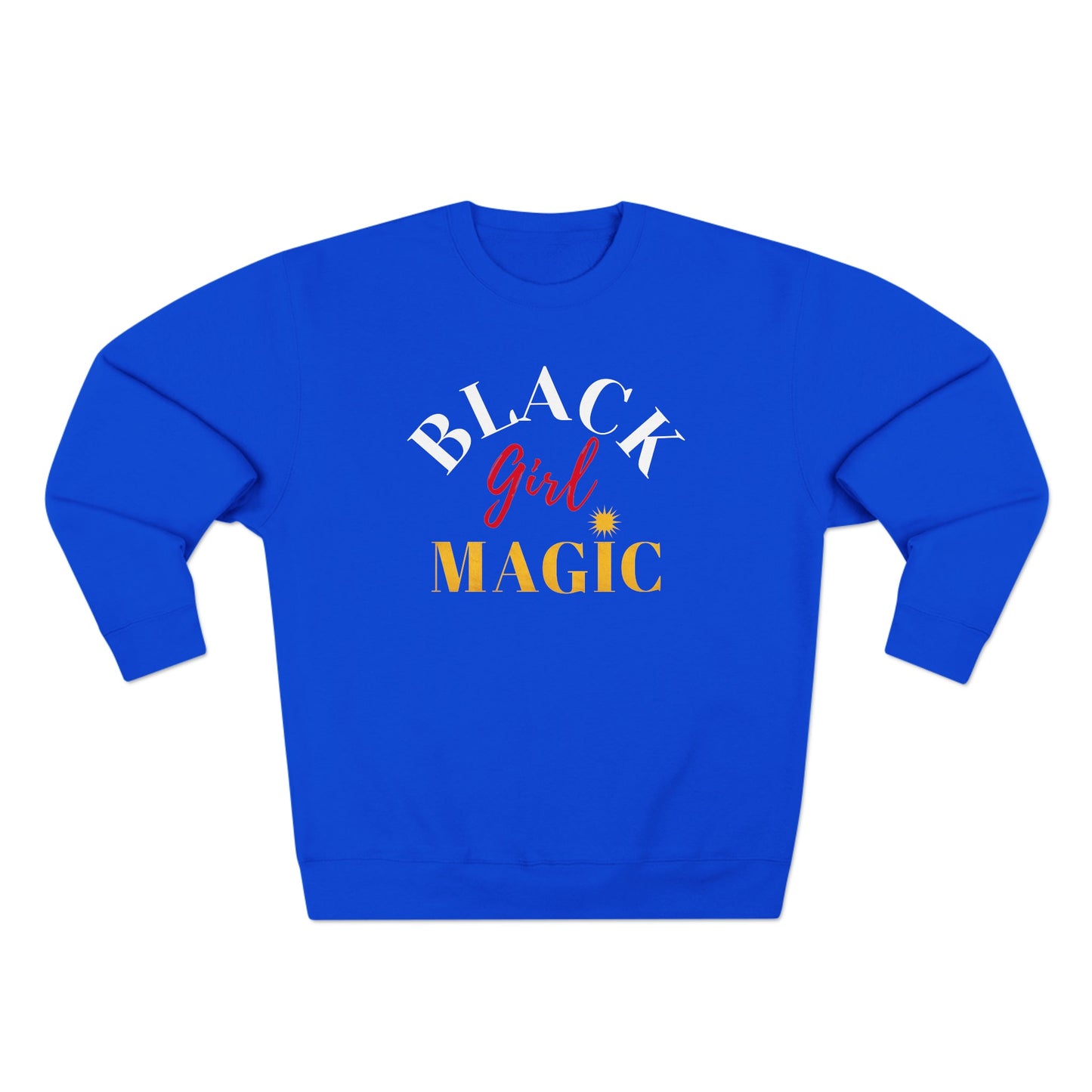 BLACK GIRL MAGIC PREMIUM SWEATSHIRT