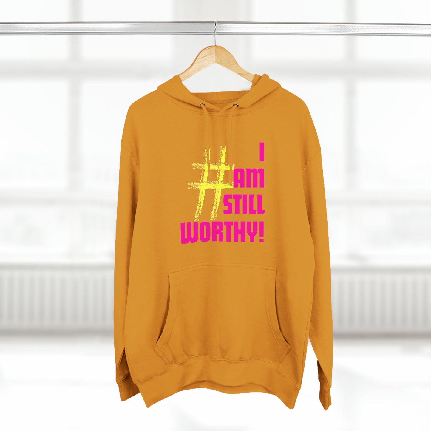 I AM STILL WORTHY UNISEX PREMIUM PULLOVER HOODIE