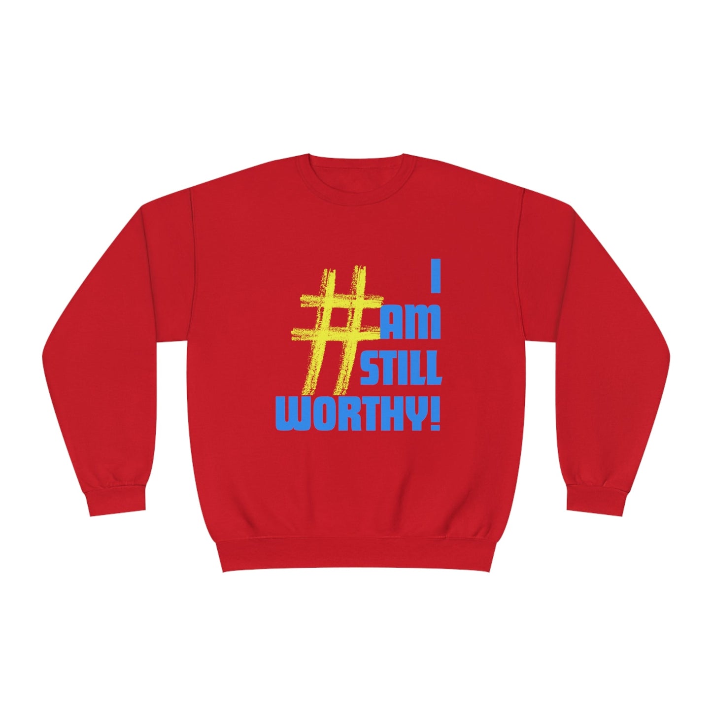 I AM STILL WORTHY UNISEX CREWNECK SWEATSHIRT