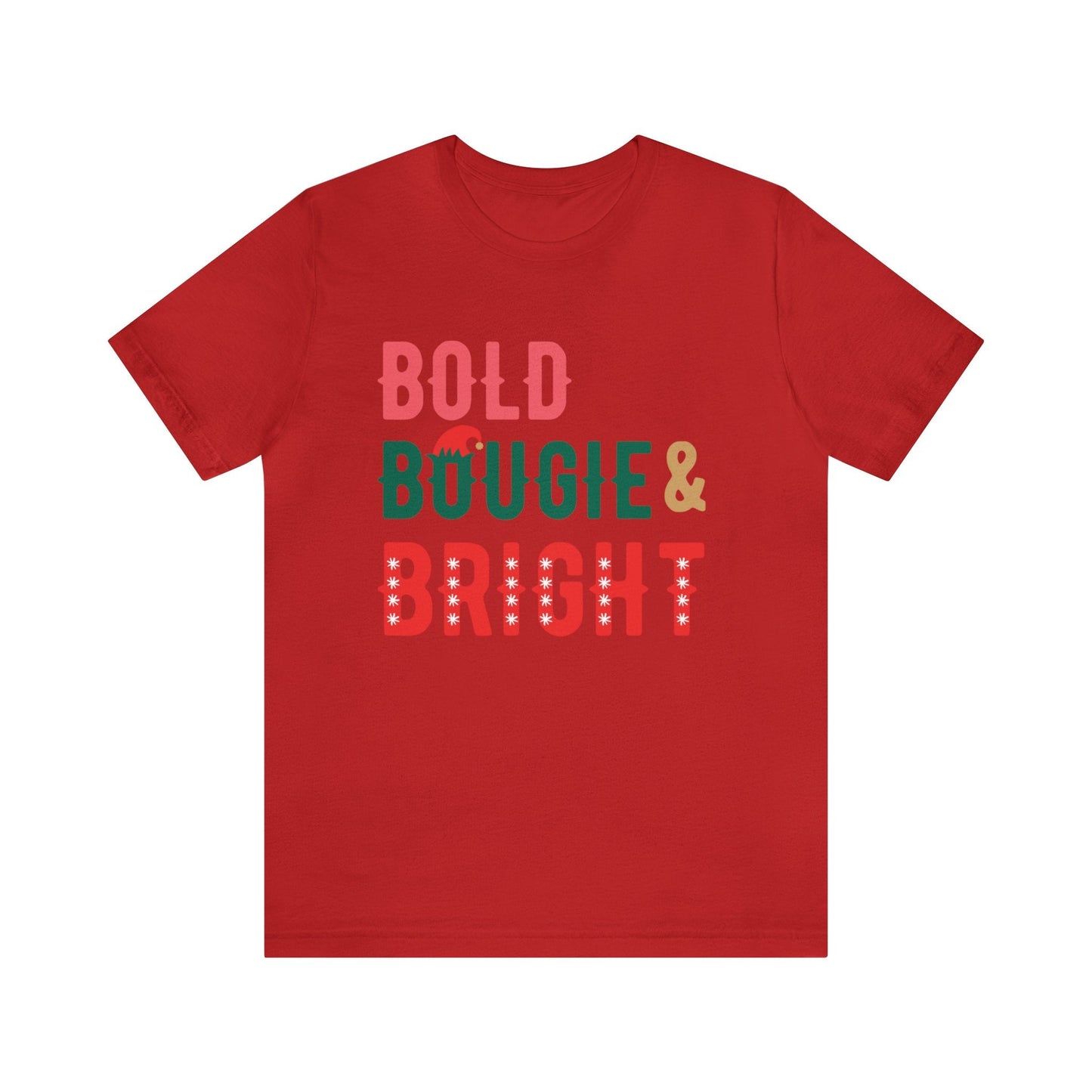 BOLD BOUGIE & BRIGHT CHRISTMAS EDITION UNISEX SHORT SLEEVE TEE