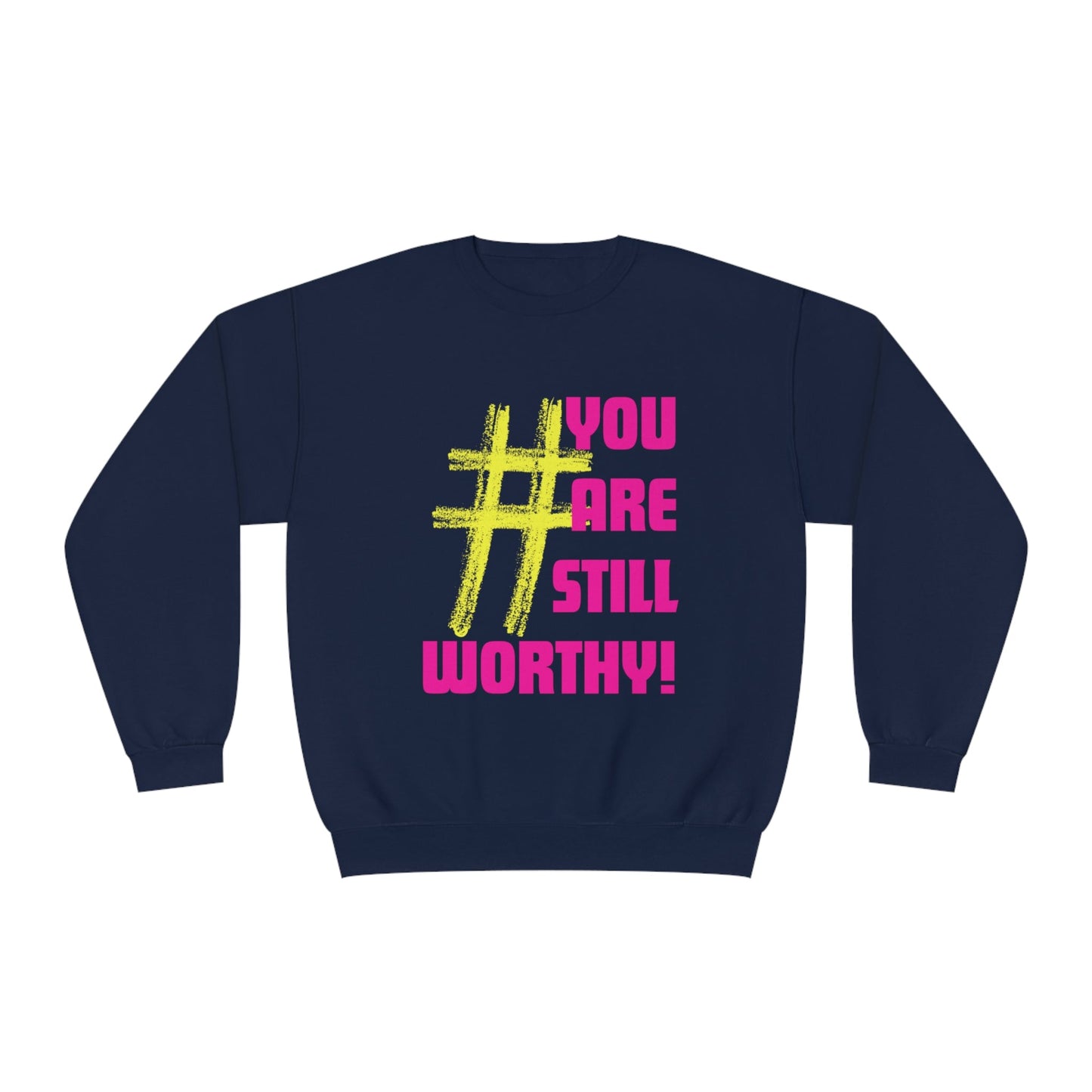 YOU ARE STILL WORTHY UNISEX CREWNECK SWEATSHIRT