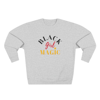 BLACK GIRL MAGIC PREMIUM SWEATSHIRT