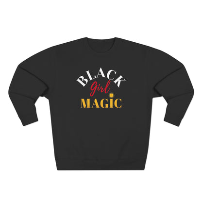 BLACK GIRL MAGIC PREMIUM SWEATSHIRT