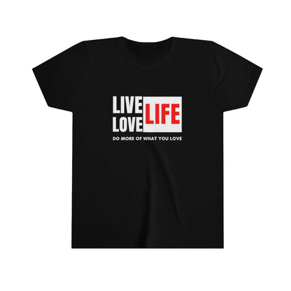 Live Life Love Life Youth Tee