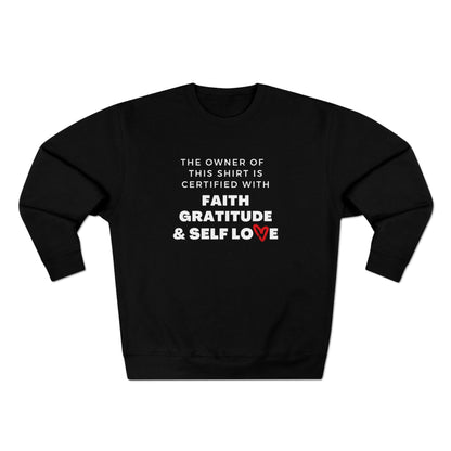 CERTIFIED IN FAITH, GRATITUDE & SELF LOVE PREMIUM CREWNECK SWEATSHIRT