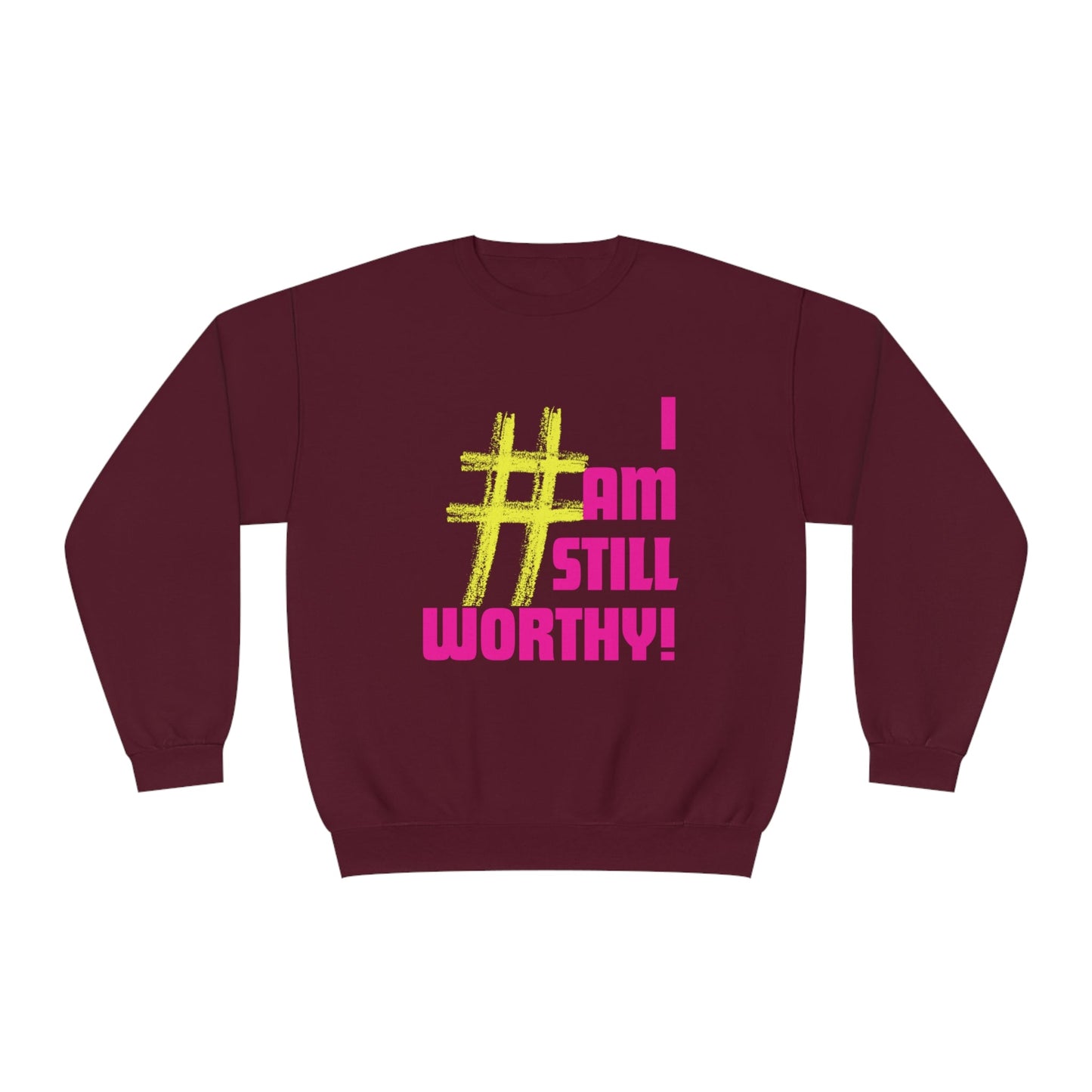 I AM STILL WORTHY UNISEX CREWNECK SWEATSHIRT