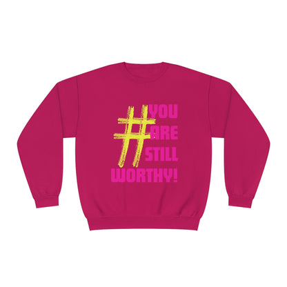 YOU ARE STILL WORTHY UNISEX CREWNECK SWEATSHIRT