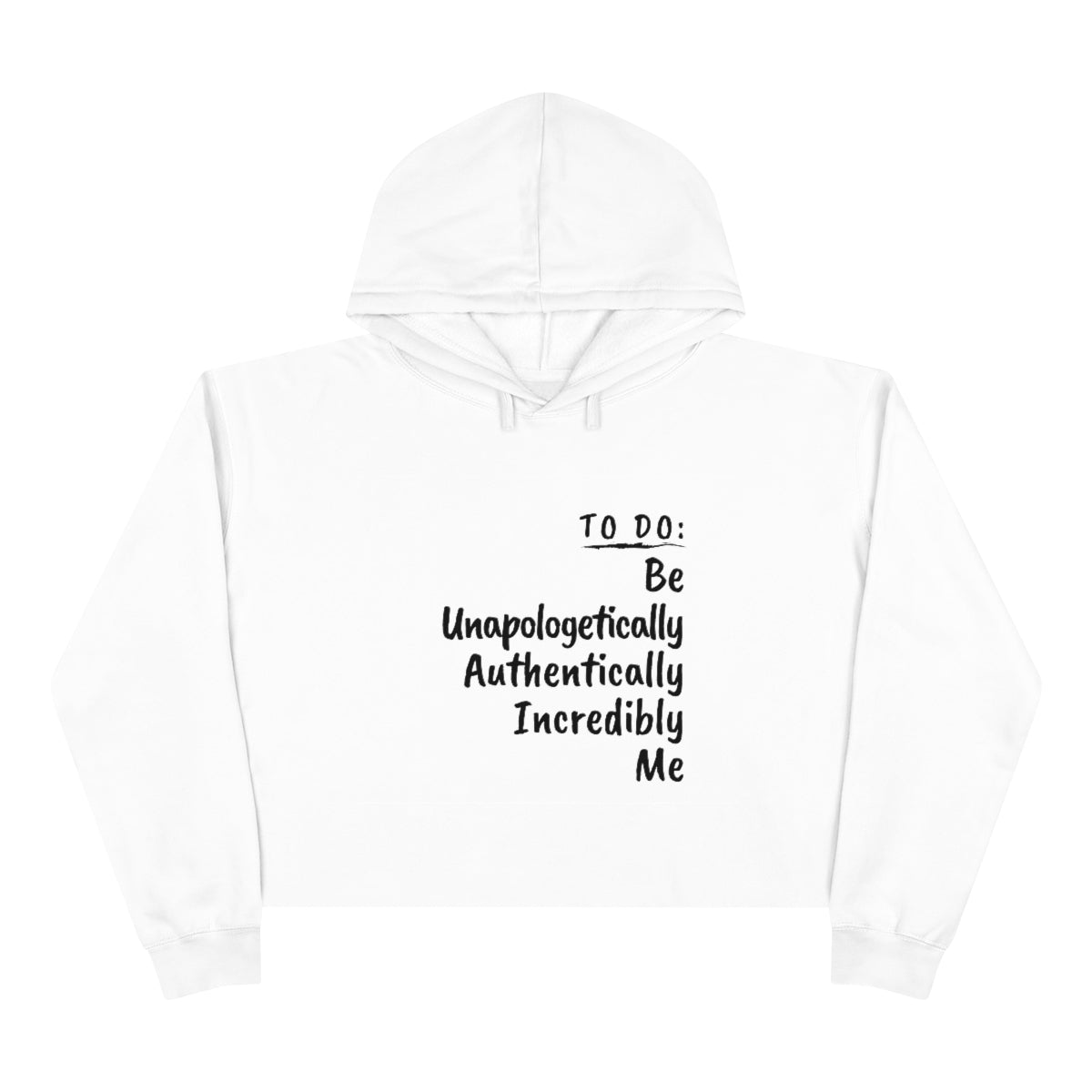 BE UNAPOLOGETICALLY AUTHENTICALLY INCREDIBLY YOU PREMIUM CROPPED HOODIE