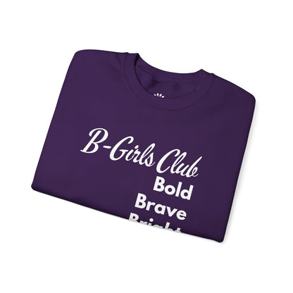 B GIRLS CLUB: BOLD, BRAVE, BRIGHT, BLESSED, BRILLIANT & BEAUTIFUL SWEATSHIRT