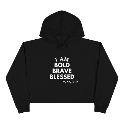 I AM BOLD, BRAVE, BLESSED CROP HOODIE