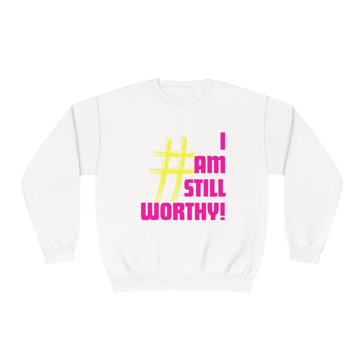 I AM STILL WORTHY UNISEX CREWNECK SWEATSHIRT