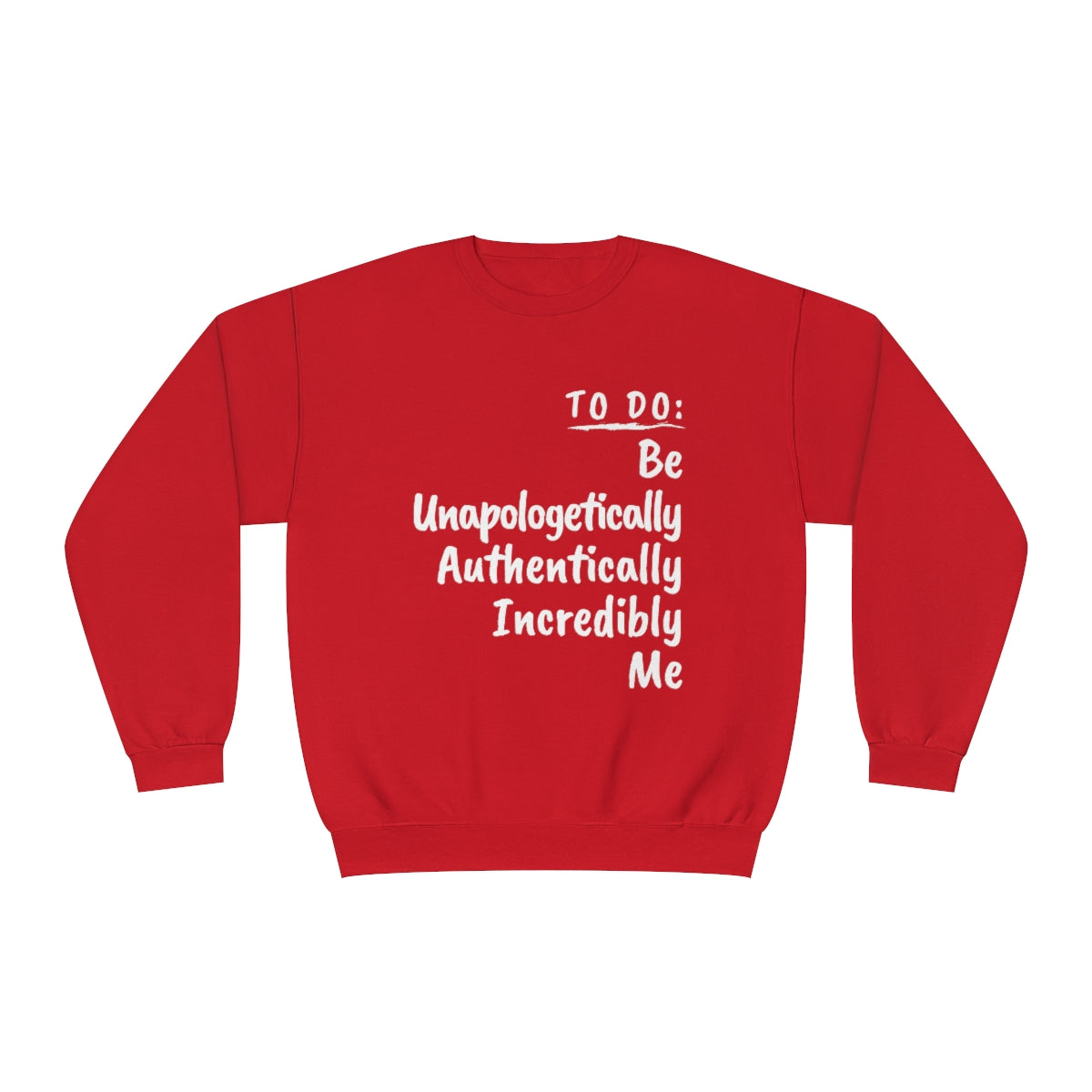 BE UNAPOLOGETICALLY AUTHENTICALLY INCREDIBLY ME PREMIUM UNISEX SWEATSHIRT-2